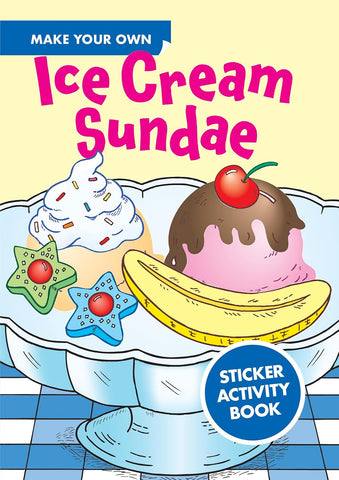Make Your Own Ice Cream Sunday Sticker Little Activity Book